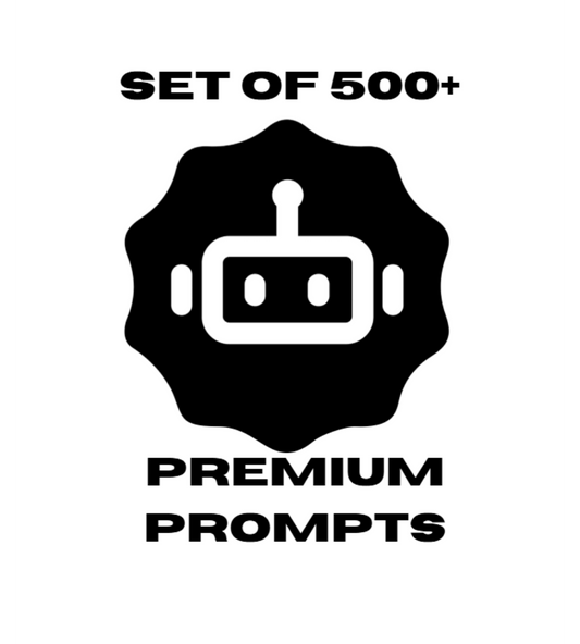 Set of 500+ Premium Prompts